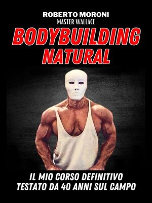 cover image of La scuola del vero Bodybuilding Natural di Master Wallace